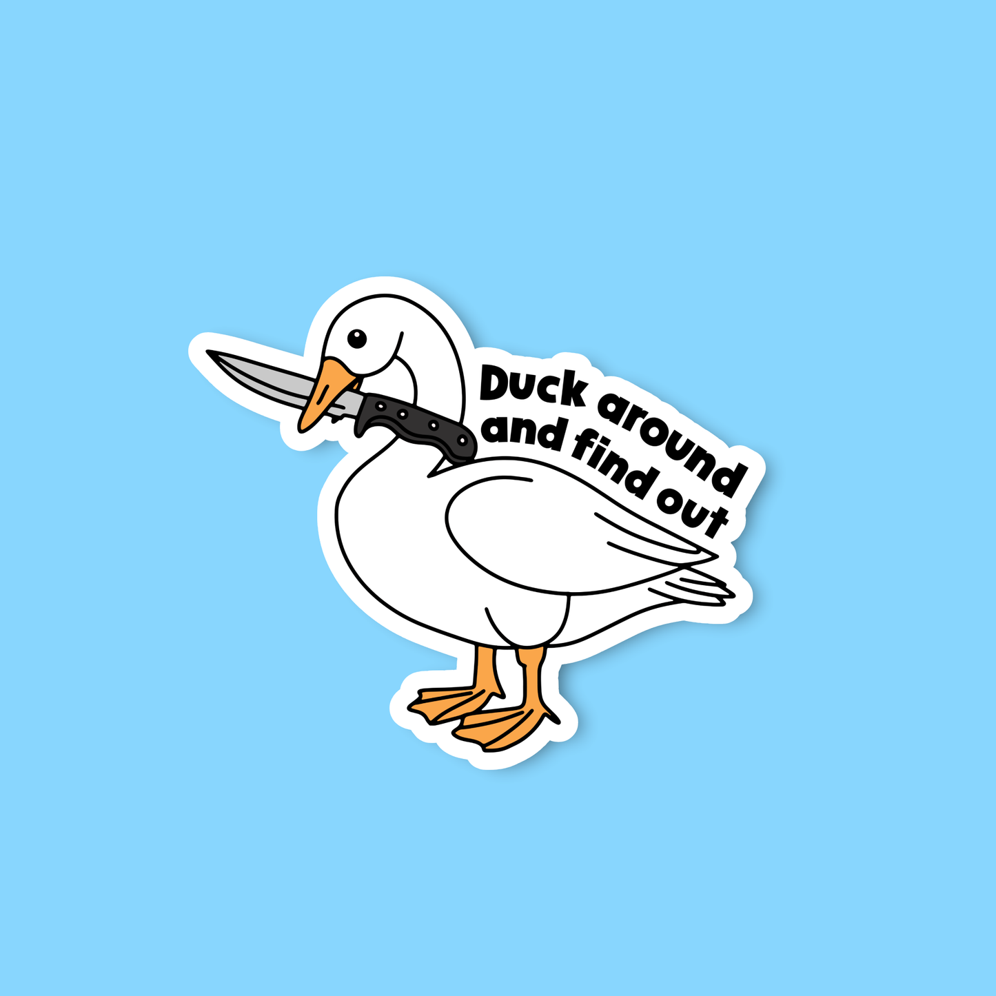 Duck around and find out