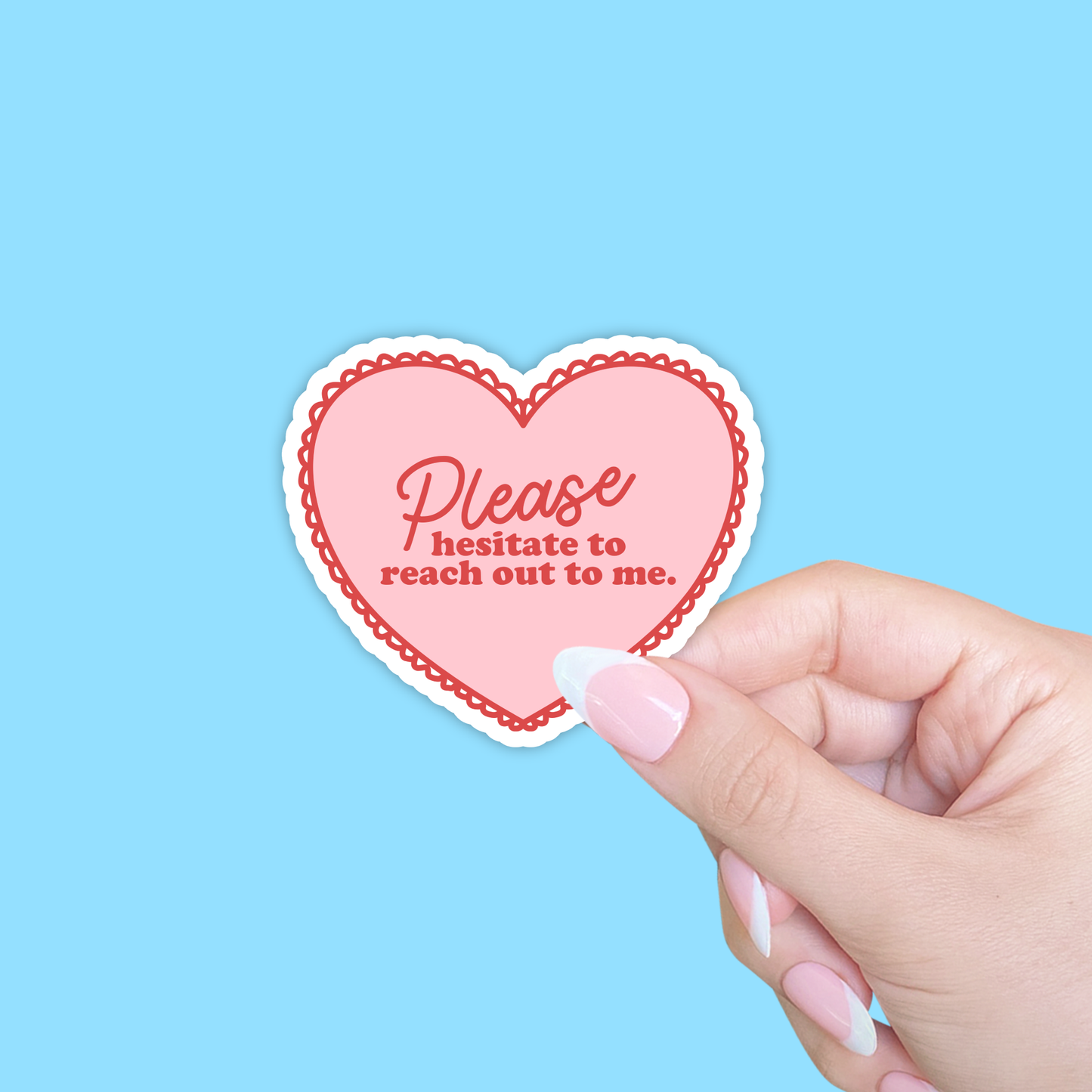 Please hesitate to reach out to me