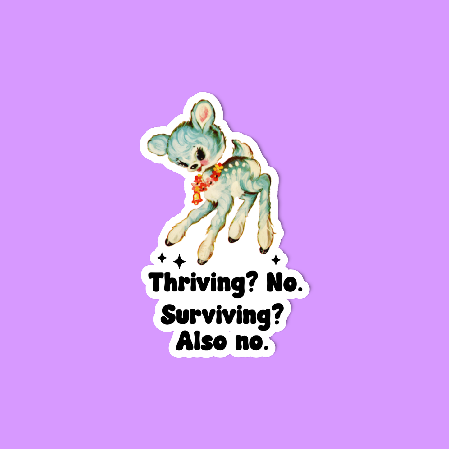 Thriving? No. Surviving? Also no.