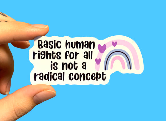 Basic human rights for all is not a radical concept