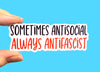Sometimes antisocial Always antifascist (pack of 3 or 5 stickers)