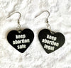 Keep abortion safe/legal earrings