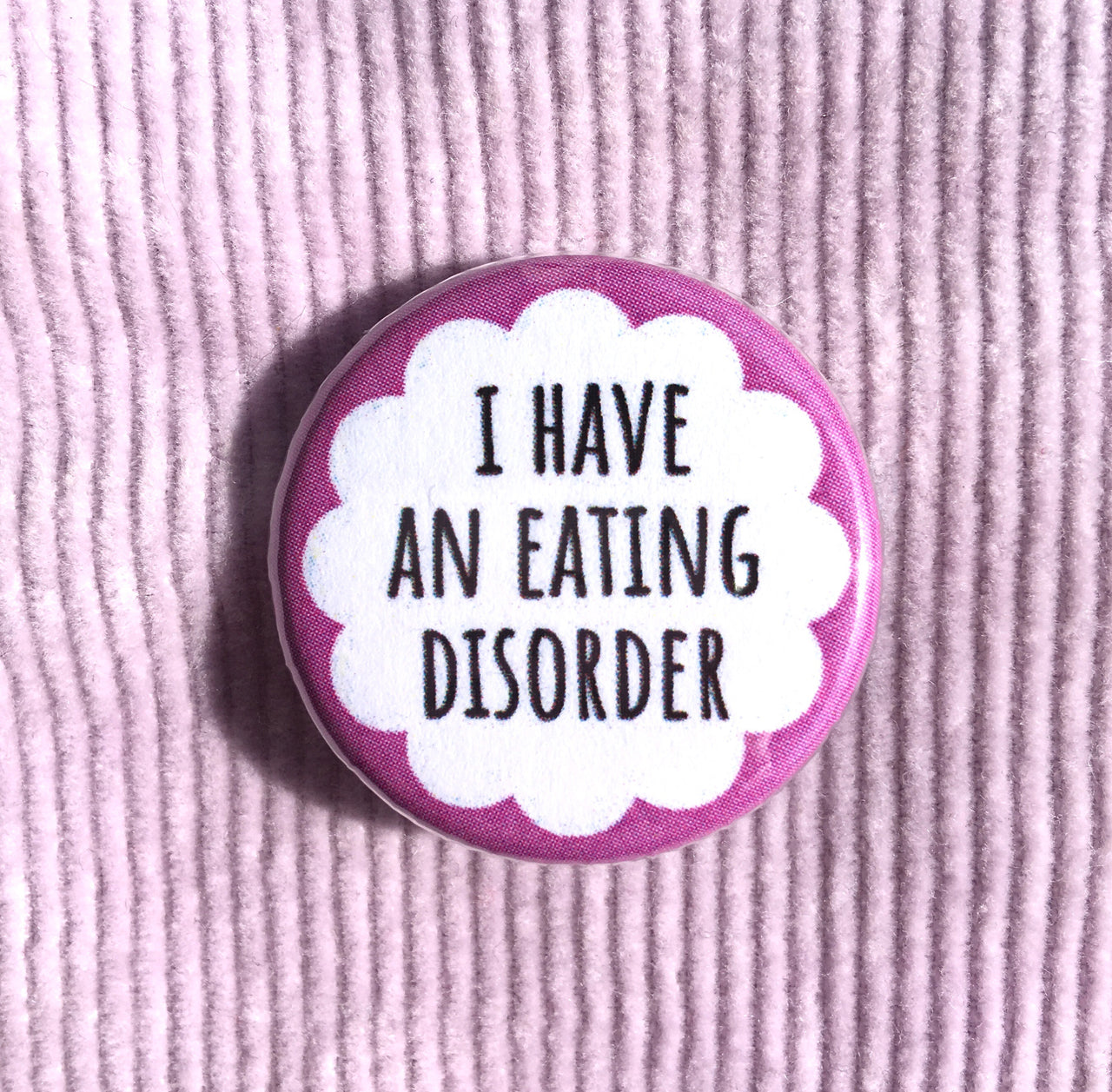 I have an eating disorder - Radical Buttons