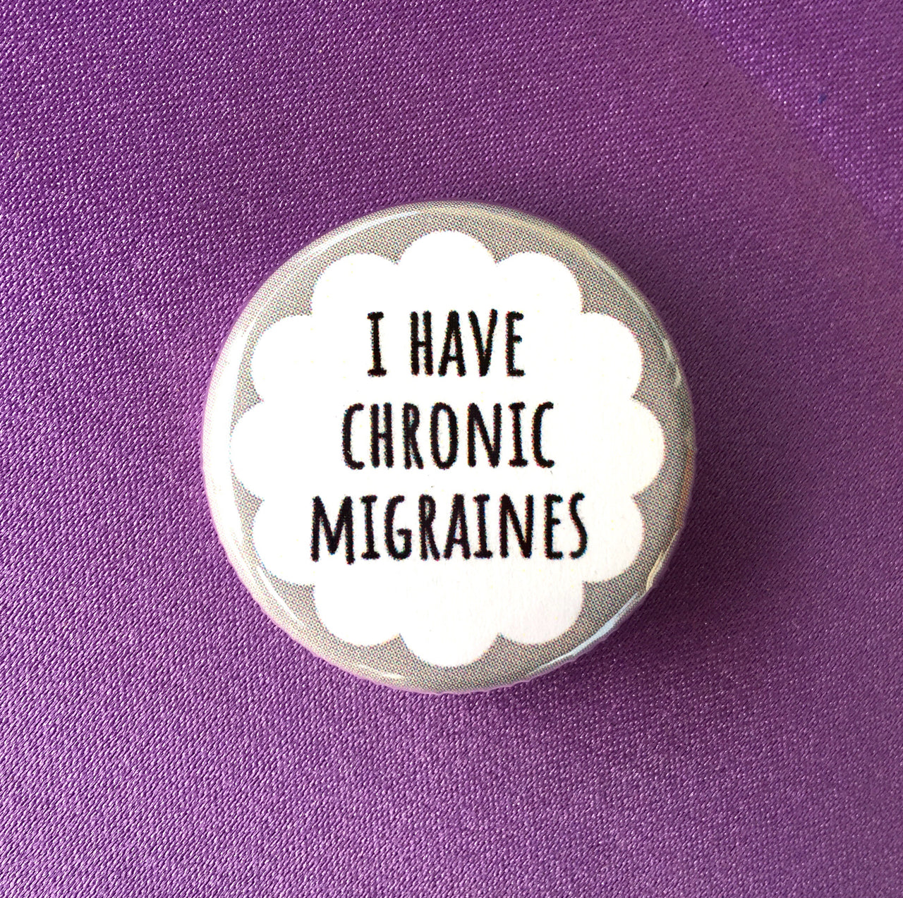 I have chronic migraines - Radical Buttons
