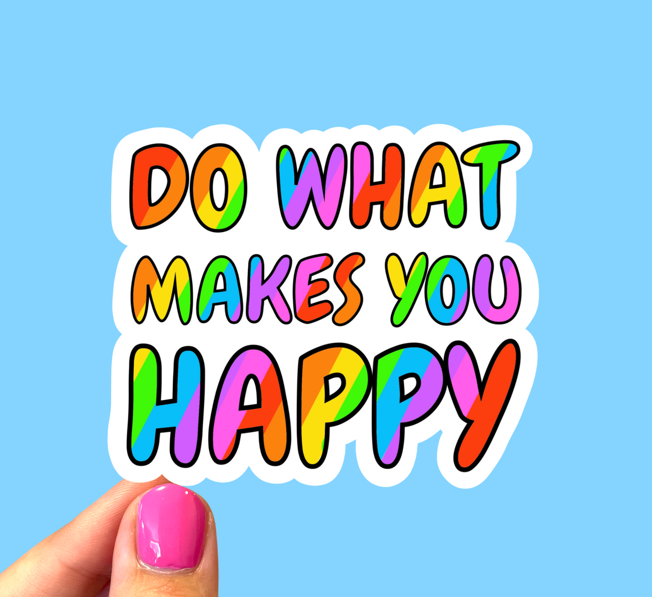 Do what makes you happy