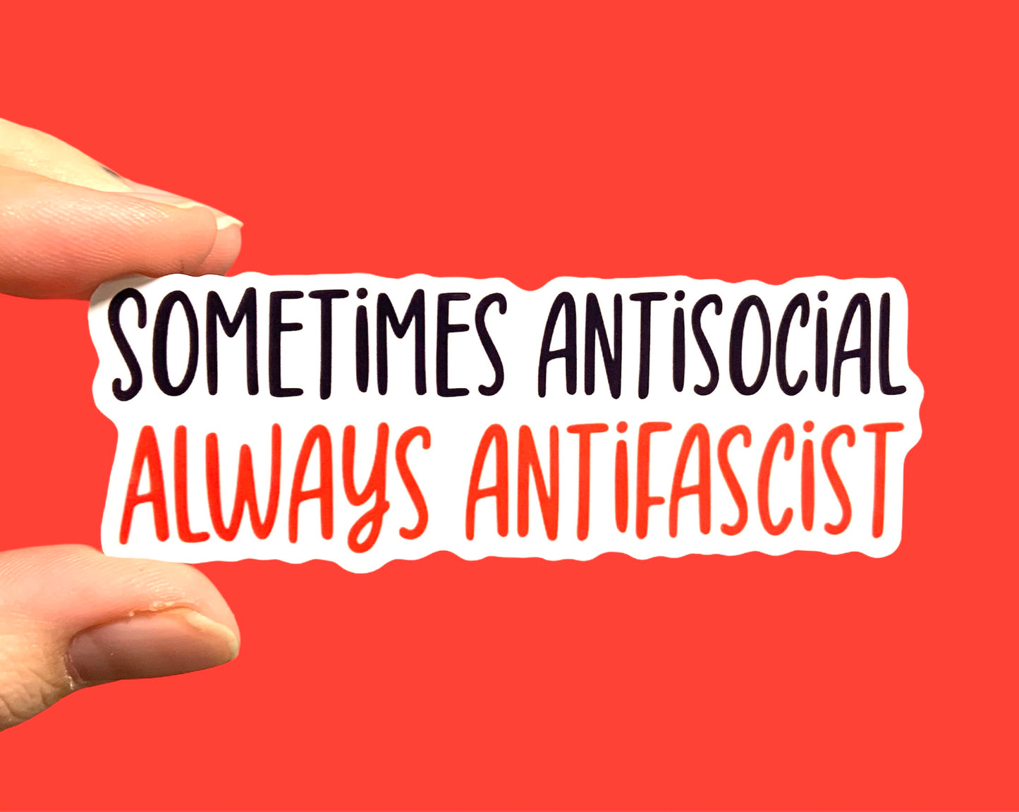 Sometimes antisocial Always antifascist