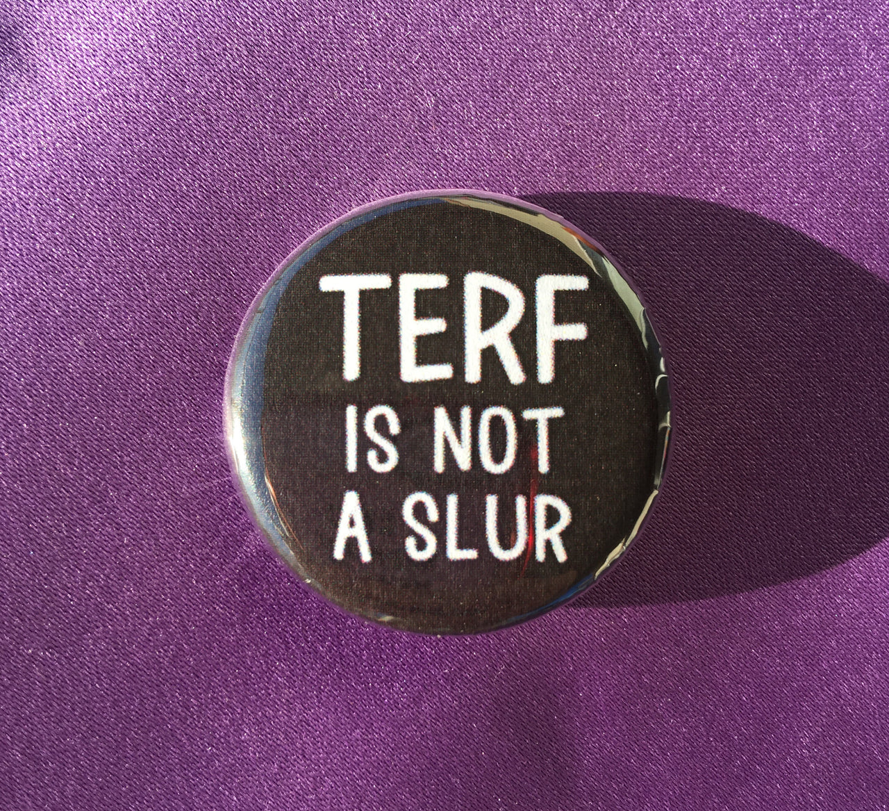 TERF is not a slur - Radical Buttons