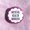 Mental health warrior - Radical Buttons