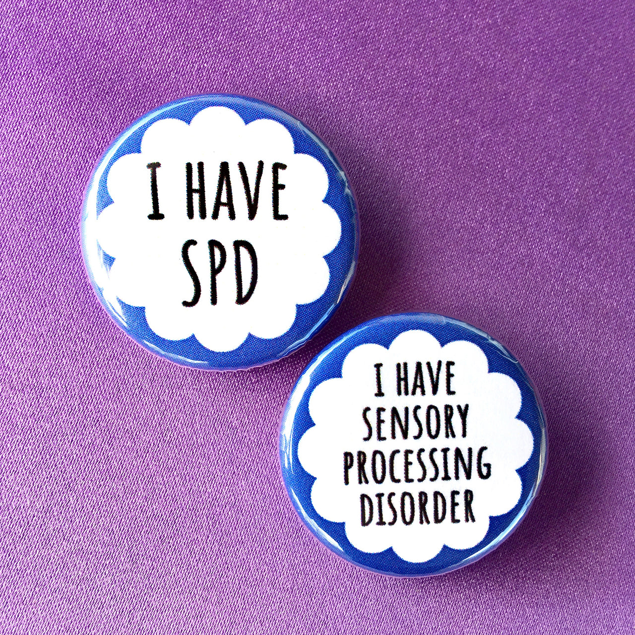 I have SPD / I have sensory processing disorder - Radical Buttons