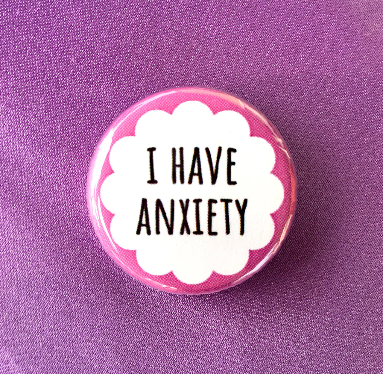 I have anxiety - Radical Buttons