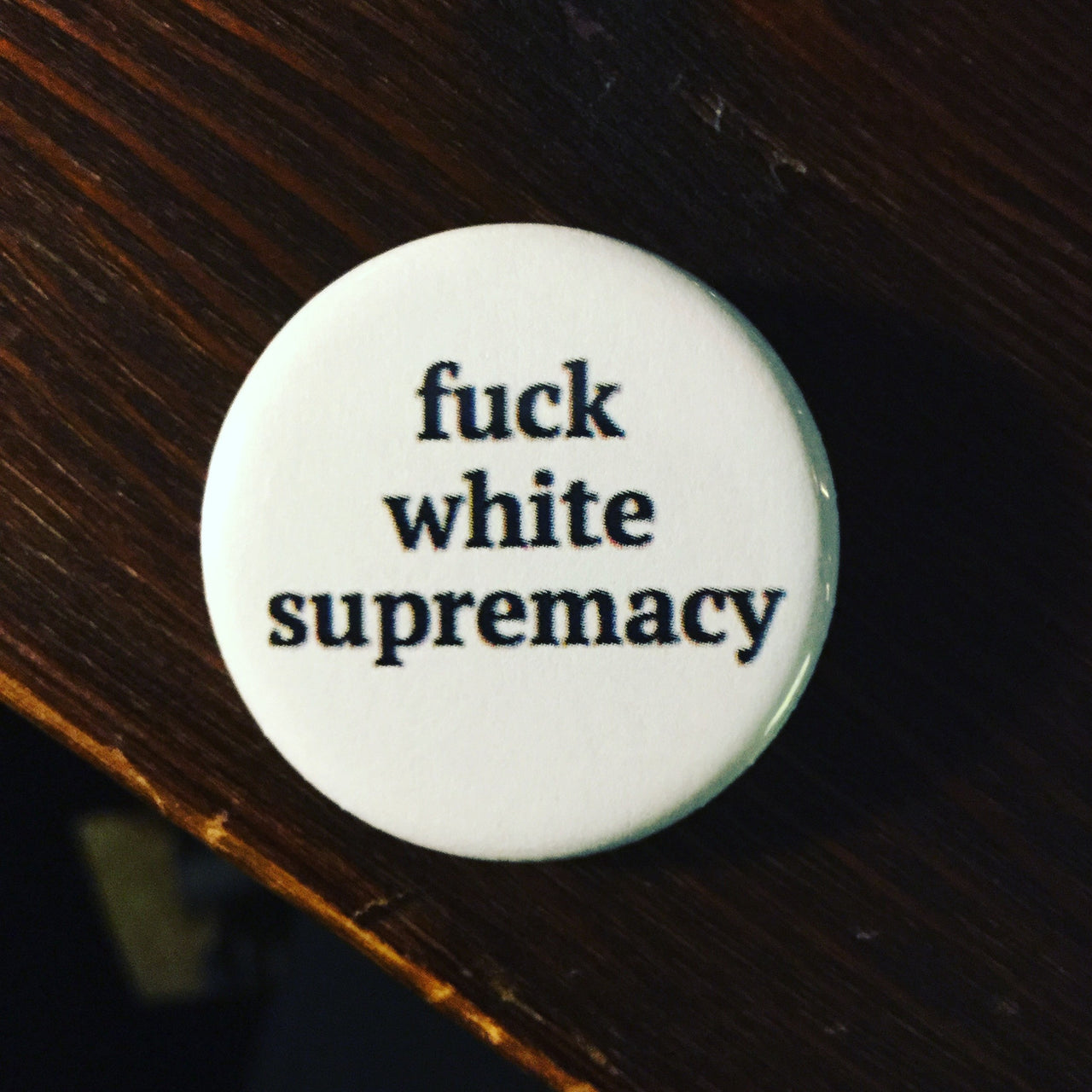 Fuck white supremacy - Radical Buttons