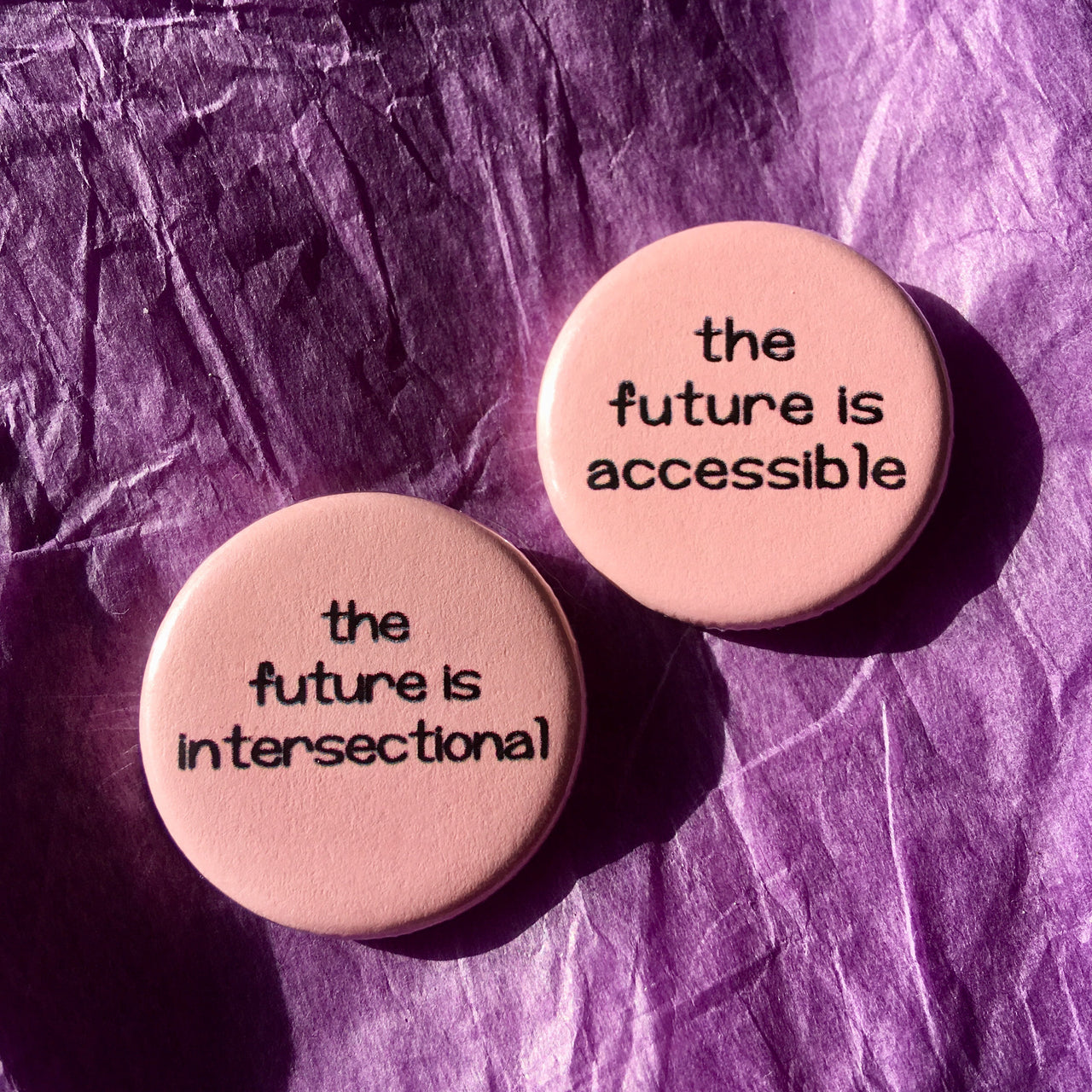 The future is accessible / The future is intersectional - Radical Buttons