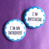 I'm an introvert / I'm antisocial buttons - Radical Buttons