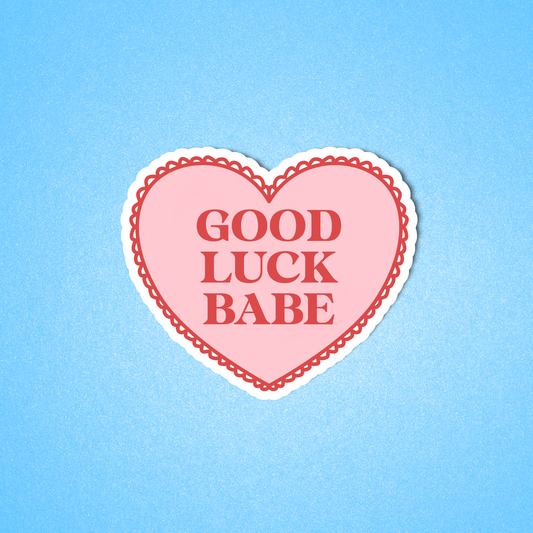 Good luck babe