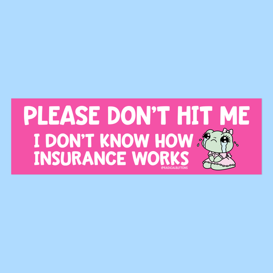 Please don't hit me I don't know how insurance works
