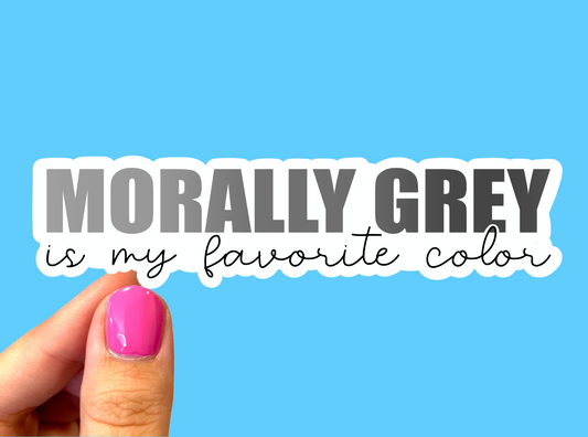 Morally grey is my favorite color