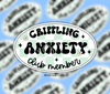 Crippling anxiety club member
