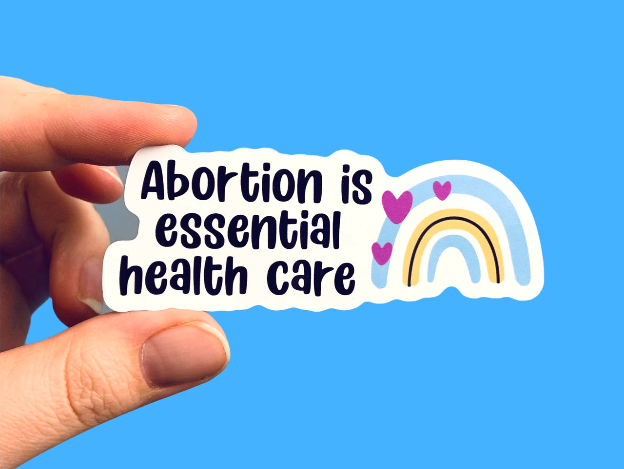 Abortion is essential health care (pack of 3 or 5 stickers)