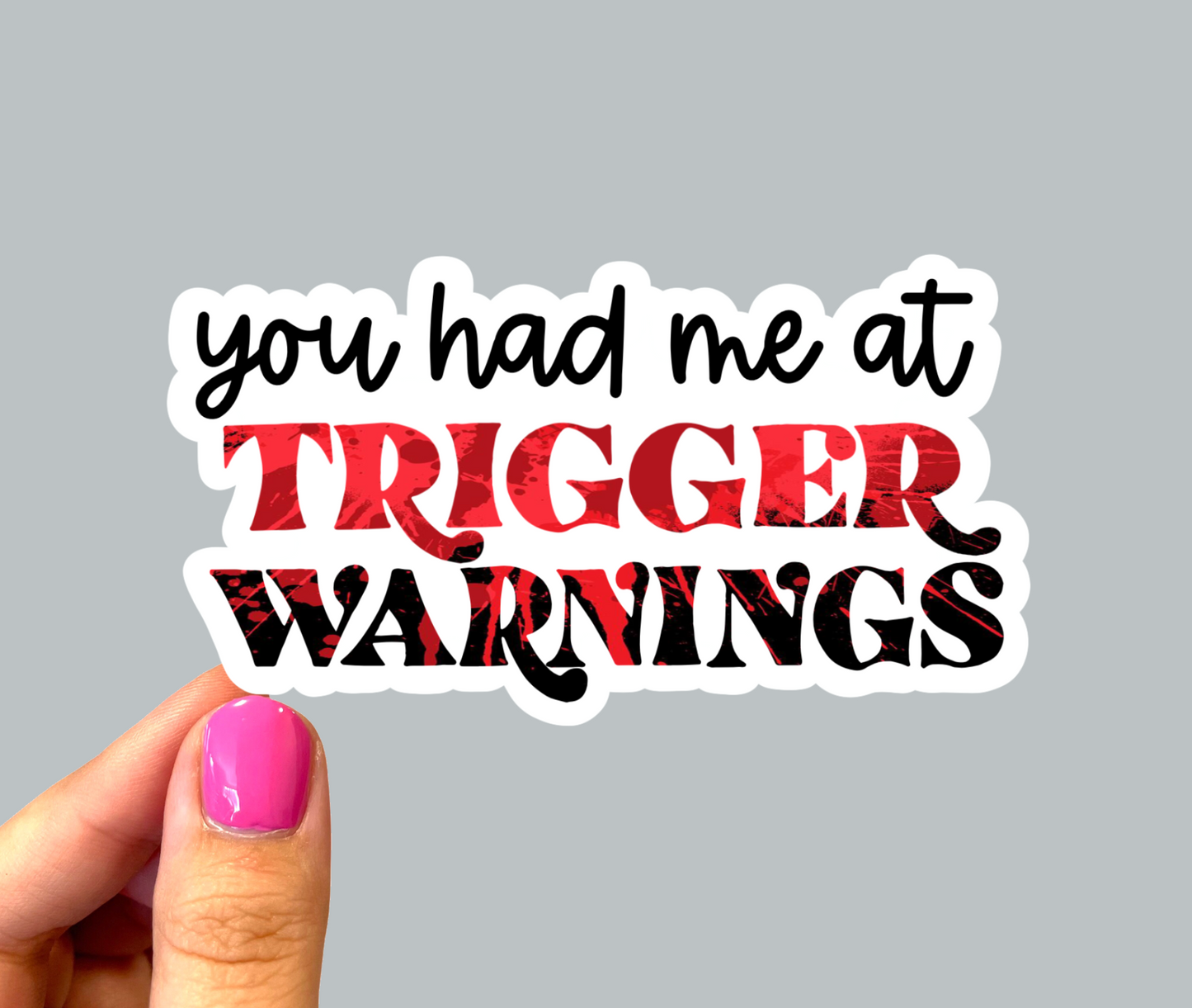 You had me at trigger warnings