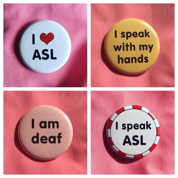 ASL buttons / Deaf-positive buttons - Radical Buttons