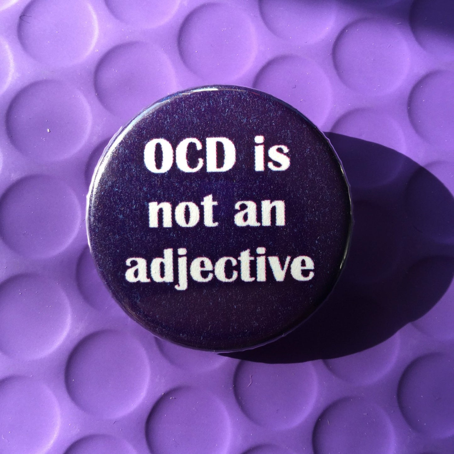 OCD is not an adjective - Radical Buttons