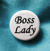 Boss lady button / Girl power button - Radical Buttons