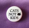 Cats not kids button / Feminist button / Cat lady button - Radical Buttons