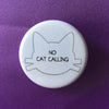 No catcalling button - Radical Buttons