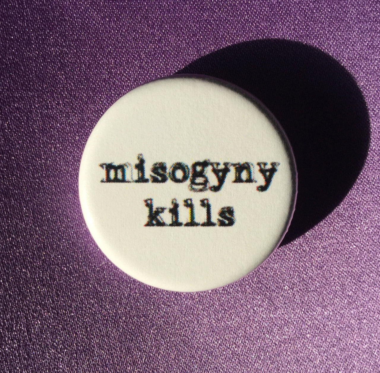 Misogyny kills - Radical Buttons