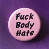 Fuck body hate button - Radical Buttons