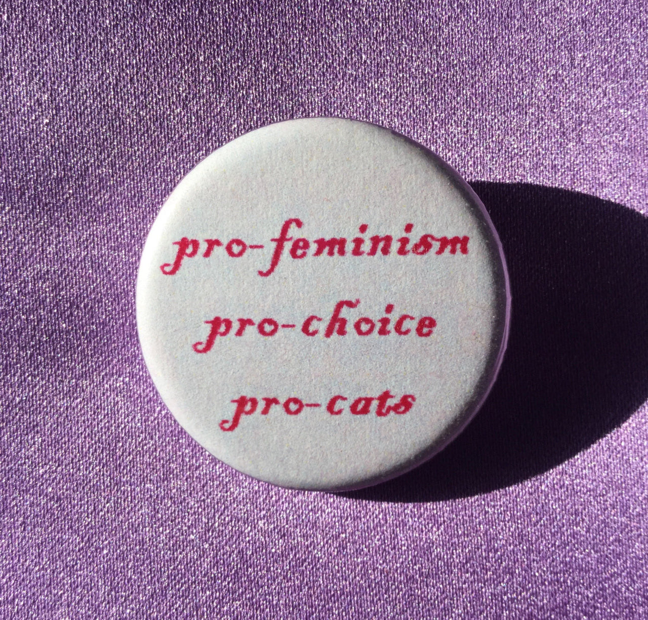 Pro-feminism, pro-choice, pro-cats - Radical Buttons