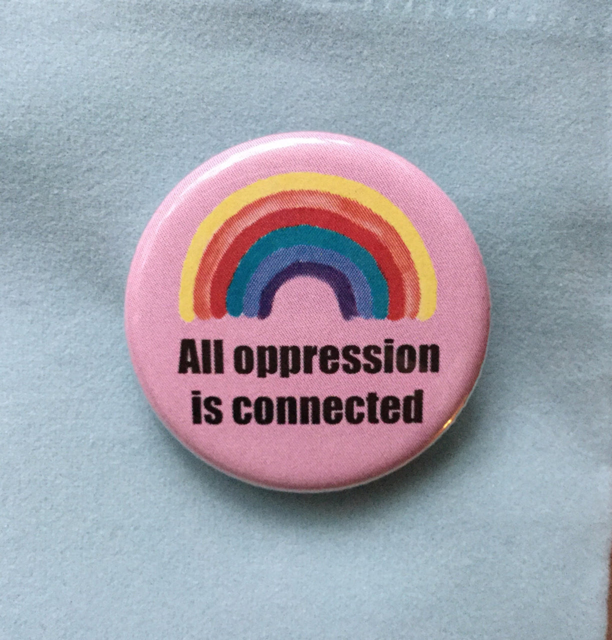 All oppression is connected button / Intersectionality button - Radical Buttons