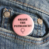Smash the patriarchy button - Radical Buttons