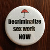 Sex workers' rights buttons - Radical Buttons