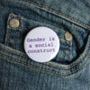 Gender is a social construct - Radical Buttons