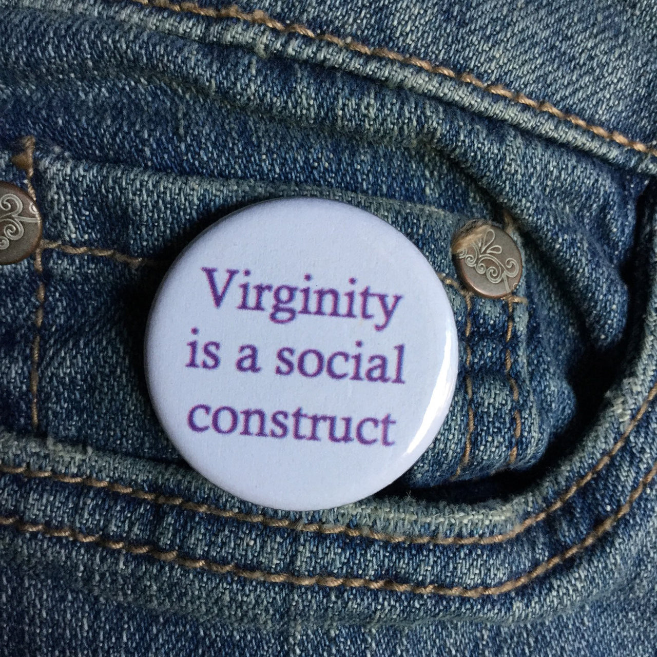 Virginity is a social construct - Radical Buttons