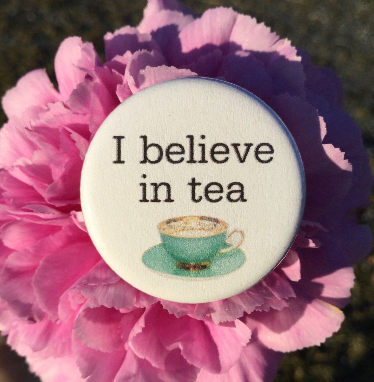 I believe in tea - Radical Buttons