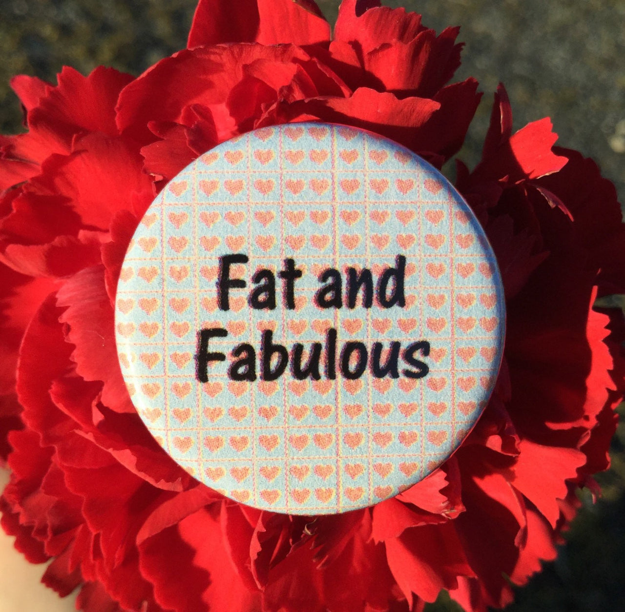 Fat and fabulous / Body positivity button - Radical Buttons