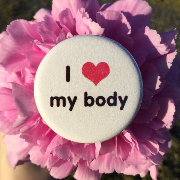 I love my body - Radical Buttons