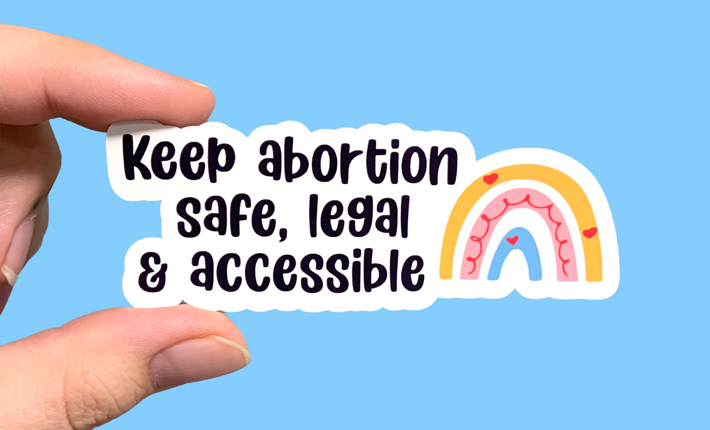 Keep abortion safe legal and accessible (pack of 3 or 5 stickers)