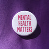 Mental health matters - Radical Buttons