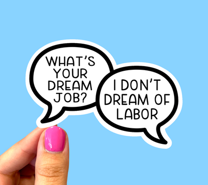 I don’t dream of labor