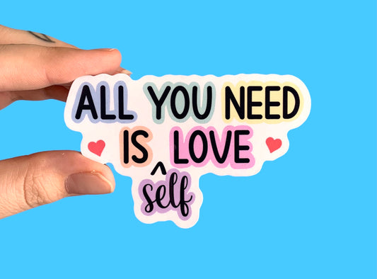All you need is self love (pack of 3 or 5 stickers)