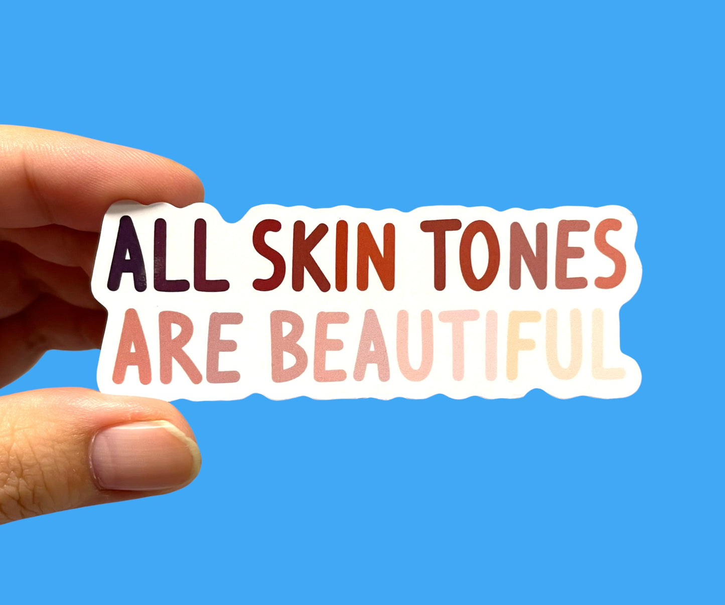 All skin tones are beautiful sticker