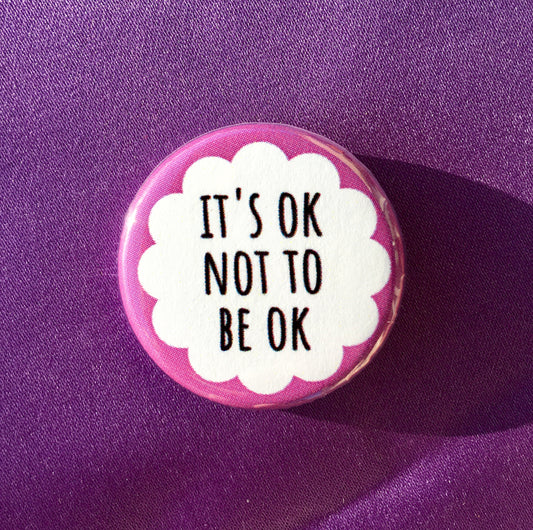 It’s ok not to be ok - Radical Buttons