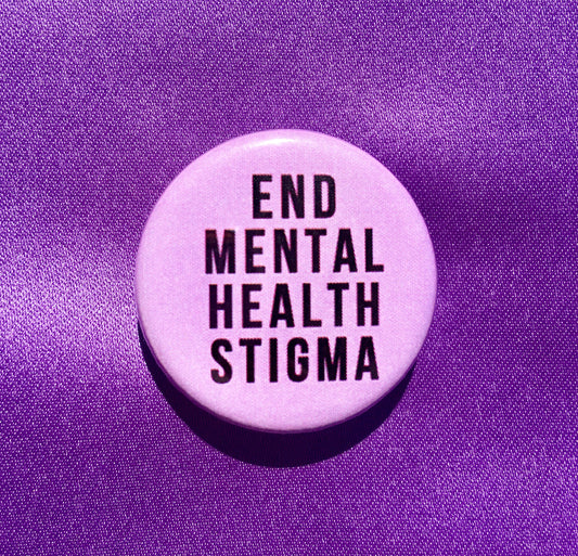 End mental health stigma - Radical Buttons