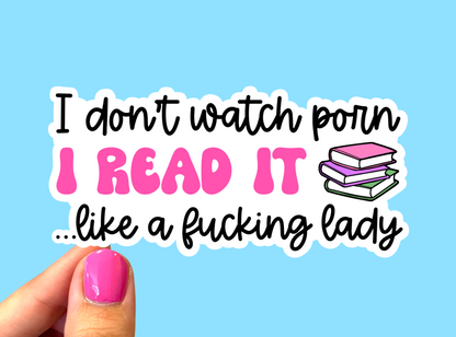 I don’t watch porn I read it