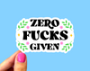 Zero fucks given sticker