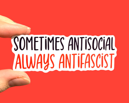 Sometimes antisocial Always antifascist (pack of 3 or 5 stickers)