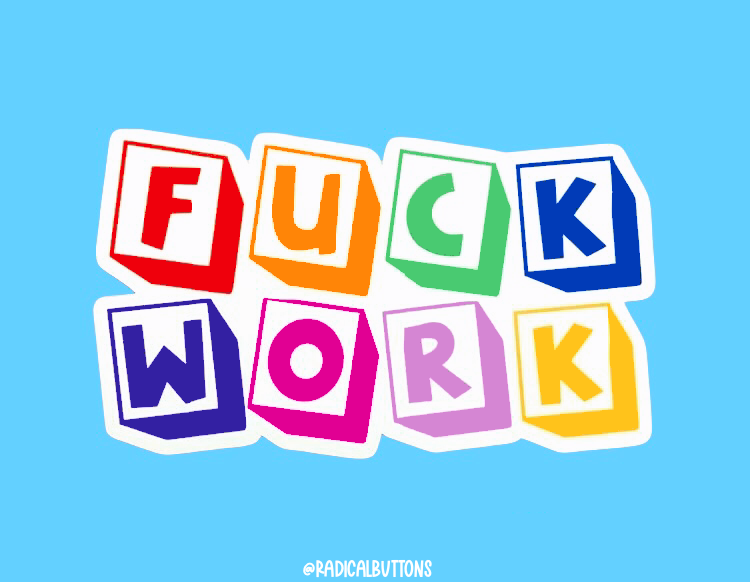 Fuck work sticker